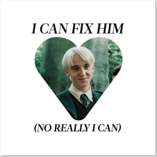 Draco Malfoy I can fix him Posters and Art